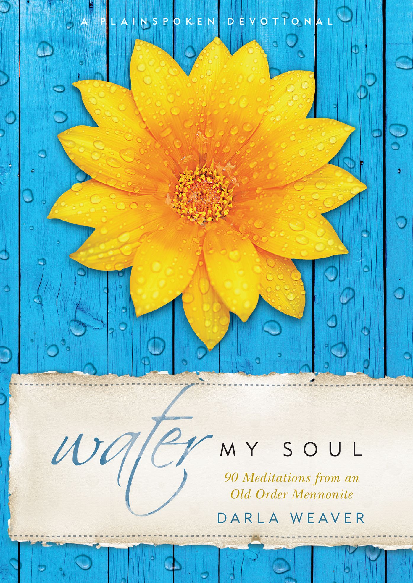 Water My Soul / HC: Ninety Meditations from an Old Order Mennonite