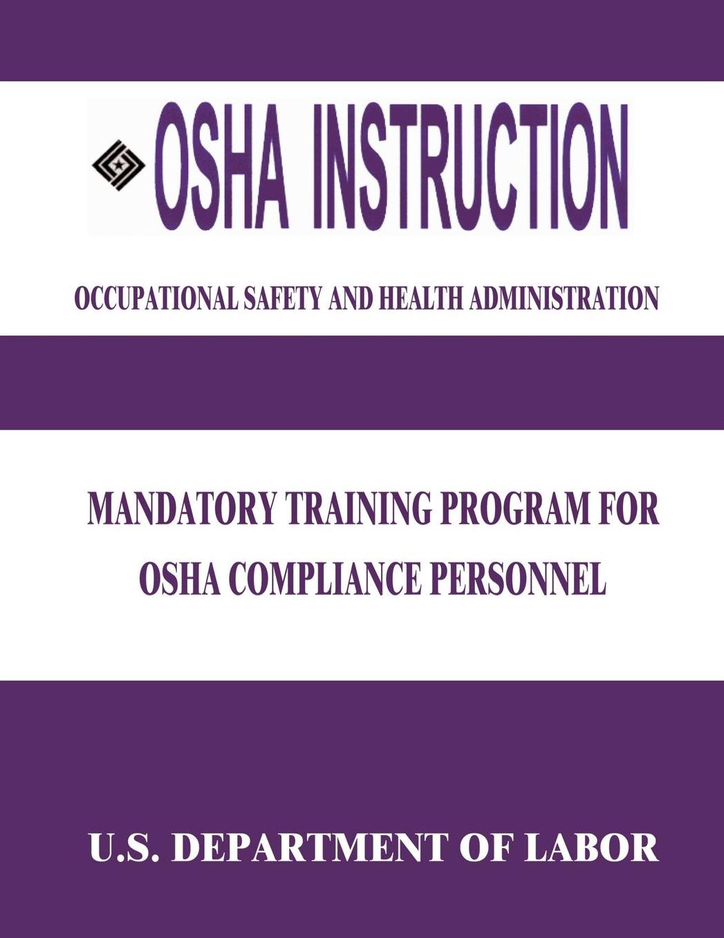 OSHA Instruction: Mandatory Training Program for OSHA Compliance Personnel