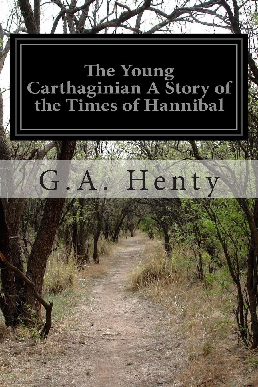 The Young Carthaginian A Story of the Times of Hannibal
