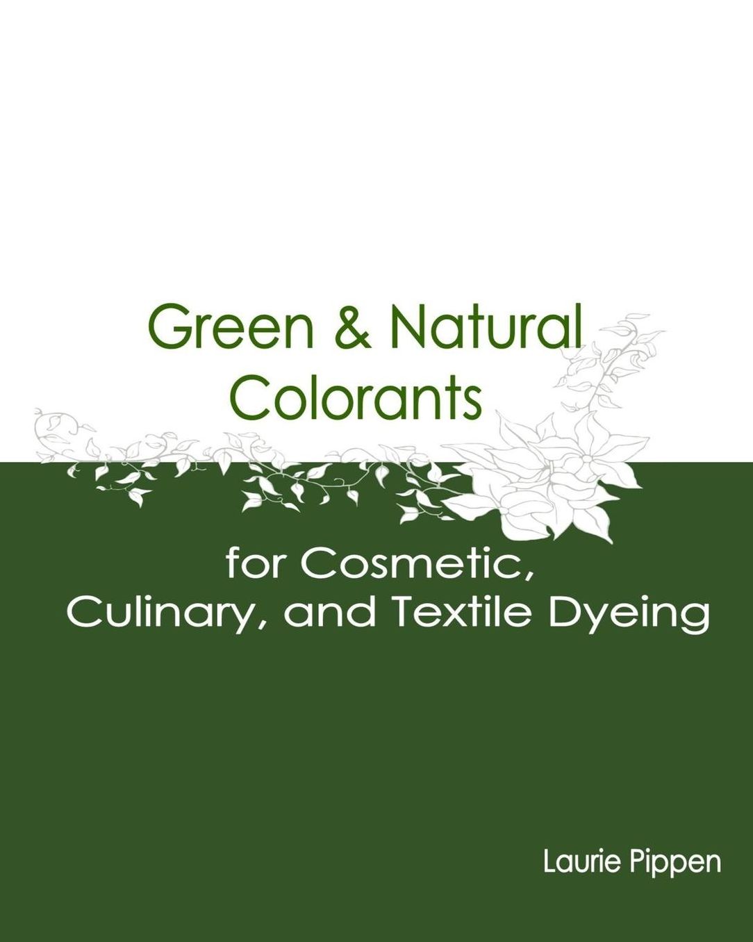 Green & Natural Colorants for Cosmetic, Culinary, and Textile Dyeing