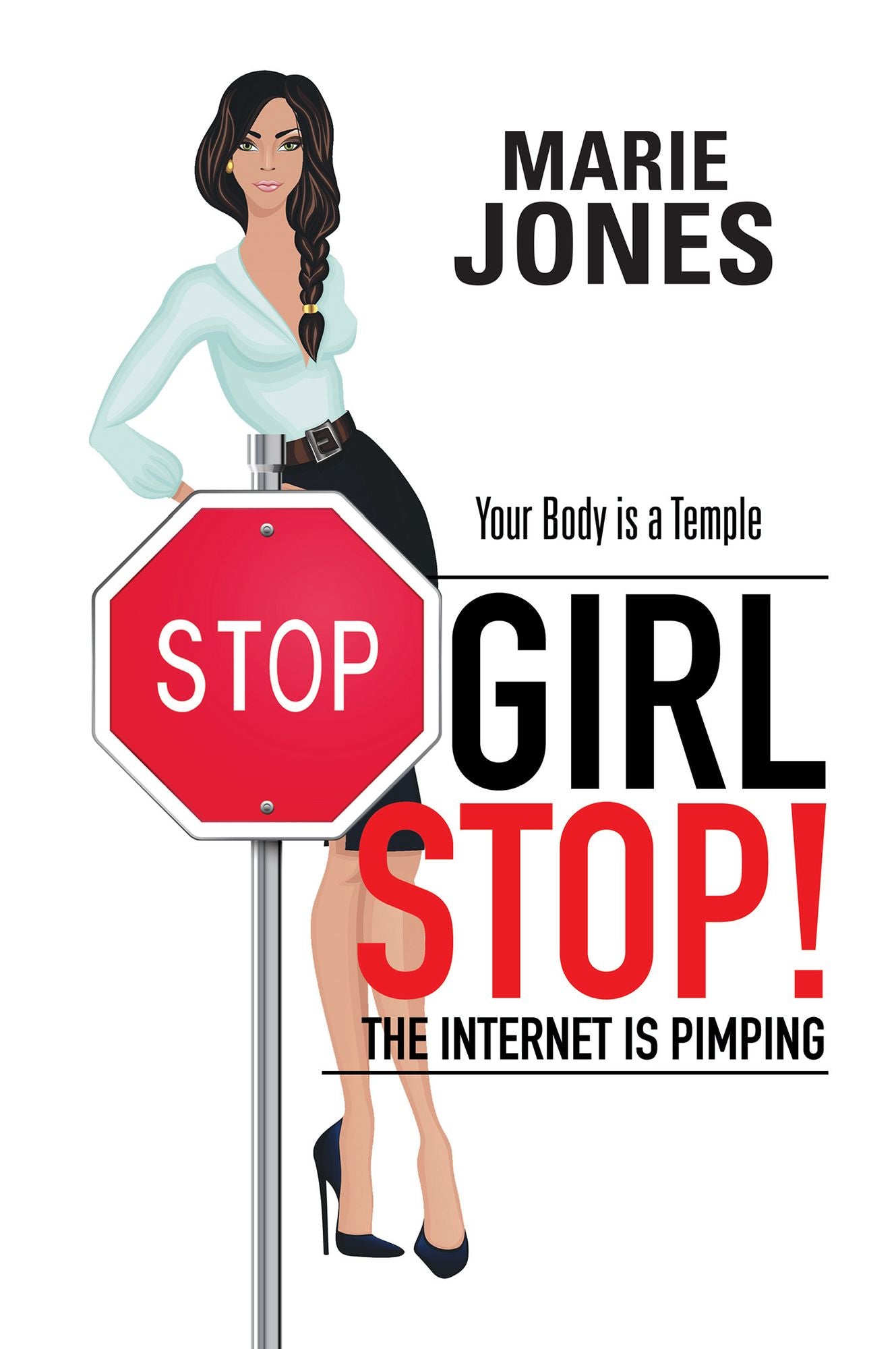 Girl Stop! the Internet Is Pimping: Your Body Is a Temple