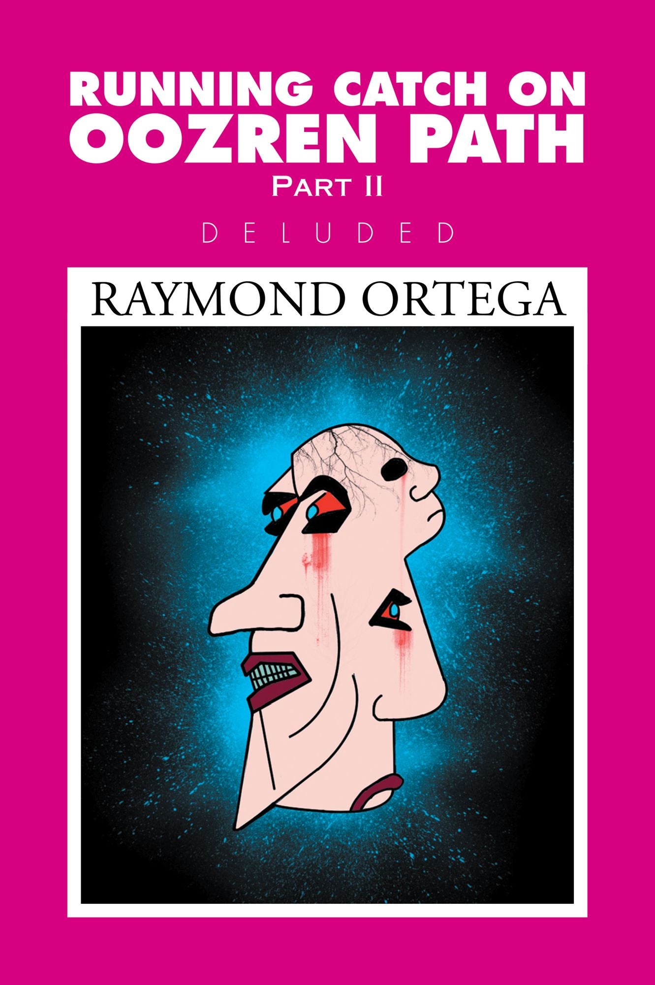 Running Catch on Oozren Path Part II: Deluded