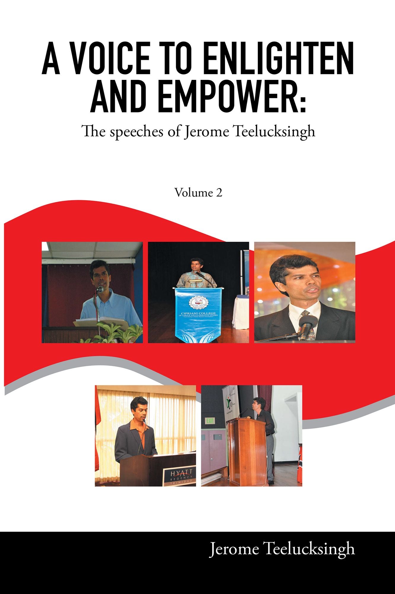 A Voice to Enlighten and Empower: The Speeches of Jerome Teelucksingh Volume 2