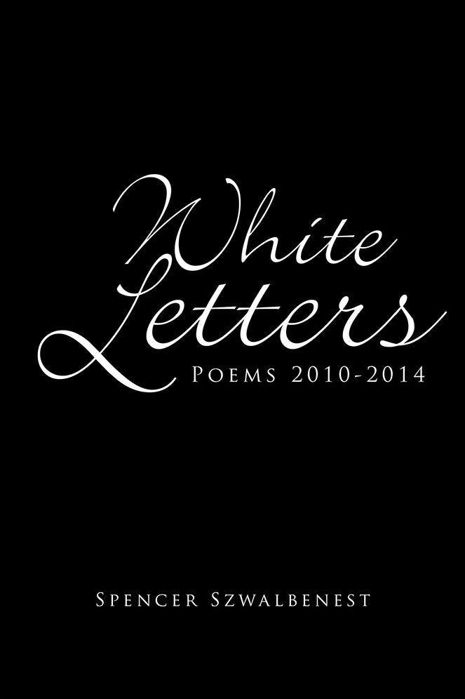 White Letters: Poems 2010-2014
