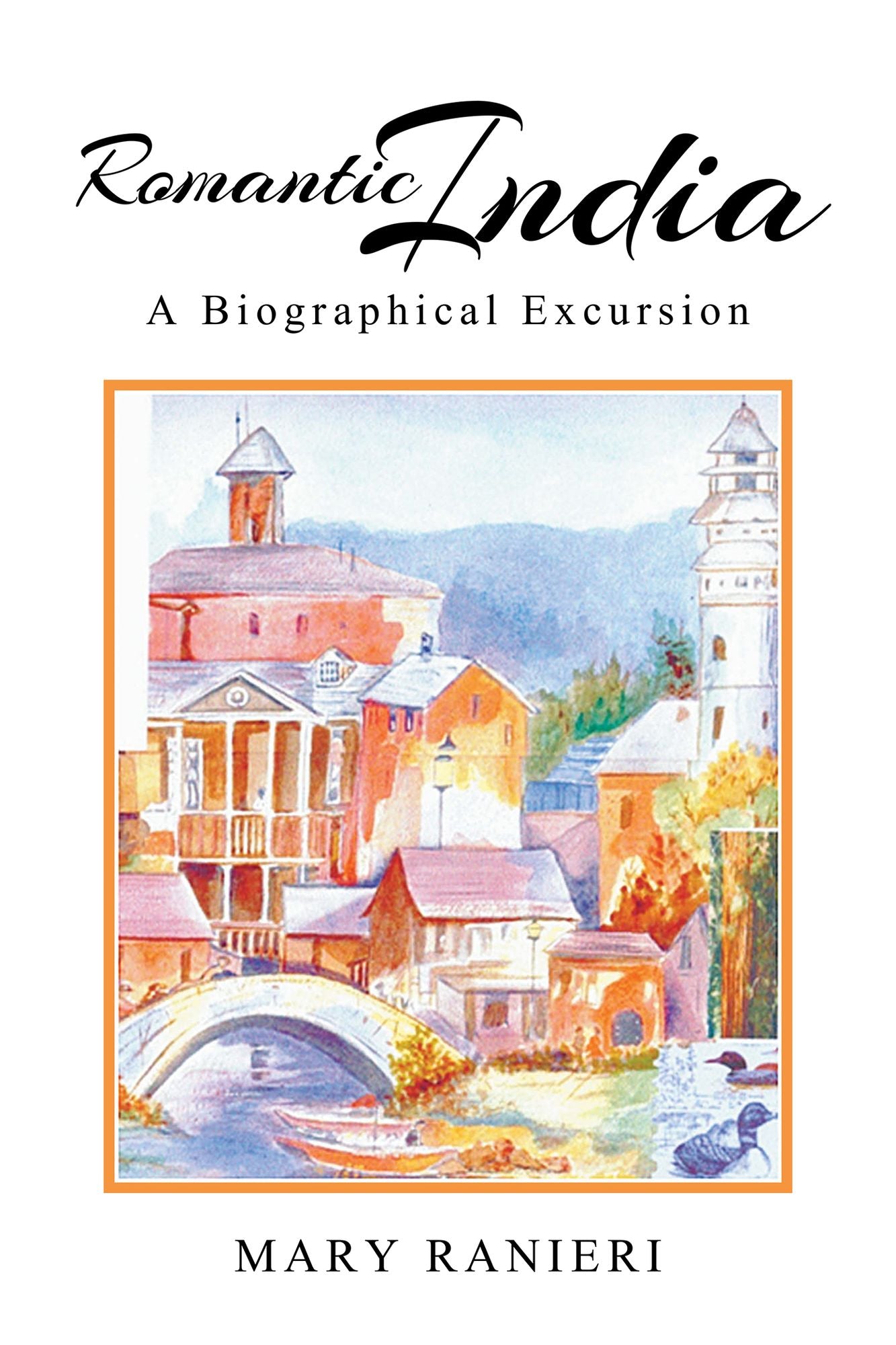 Romantic India: A Biographical Excursion
