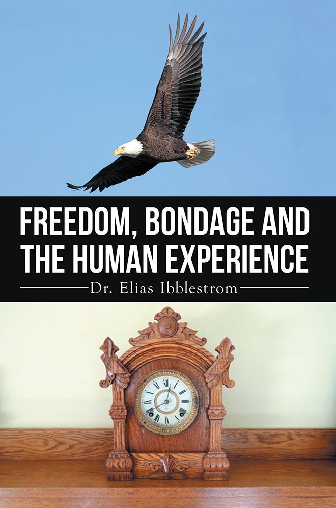 Freedom, Bondage And The Human Experience