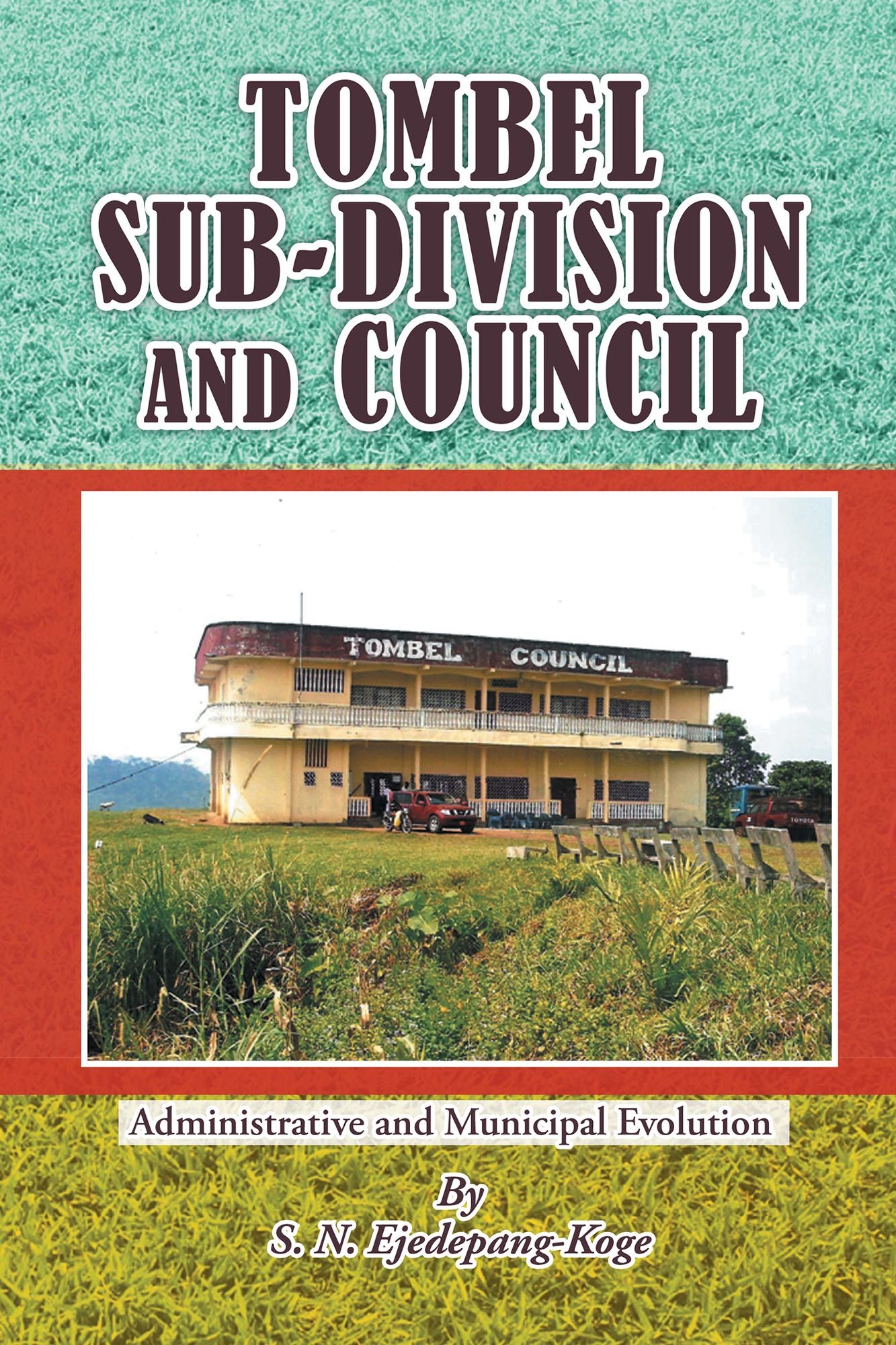 TOMBEL SUB-DIVISION and COUNCIL: Administrative and Municipal Evolution