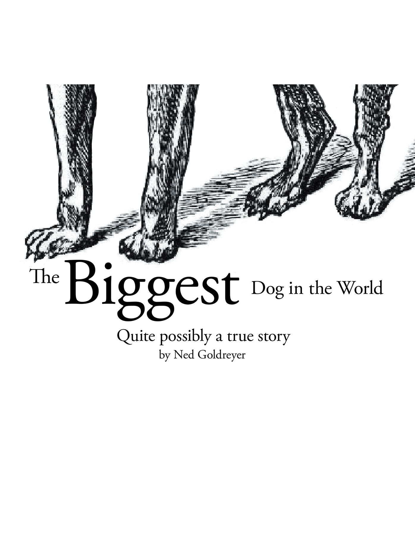 The Biggest Dog in the World: Quite Possibly a True Story