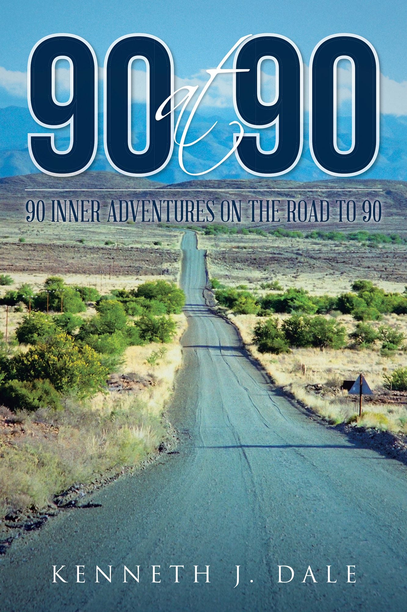 90 at 90: 90 Inner Adventures in Reaching 90