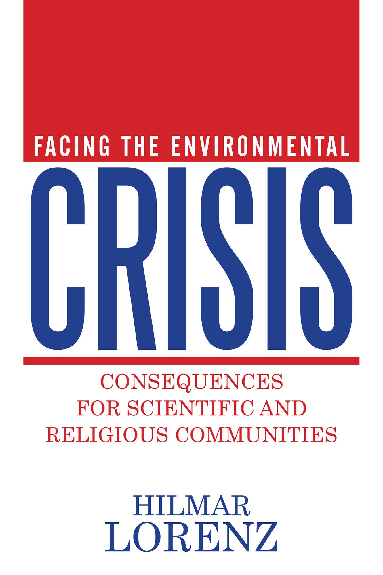 Facing the Environmental Crisis: Consequences for Scientific and Religious Communities