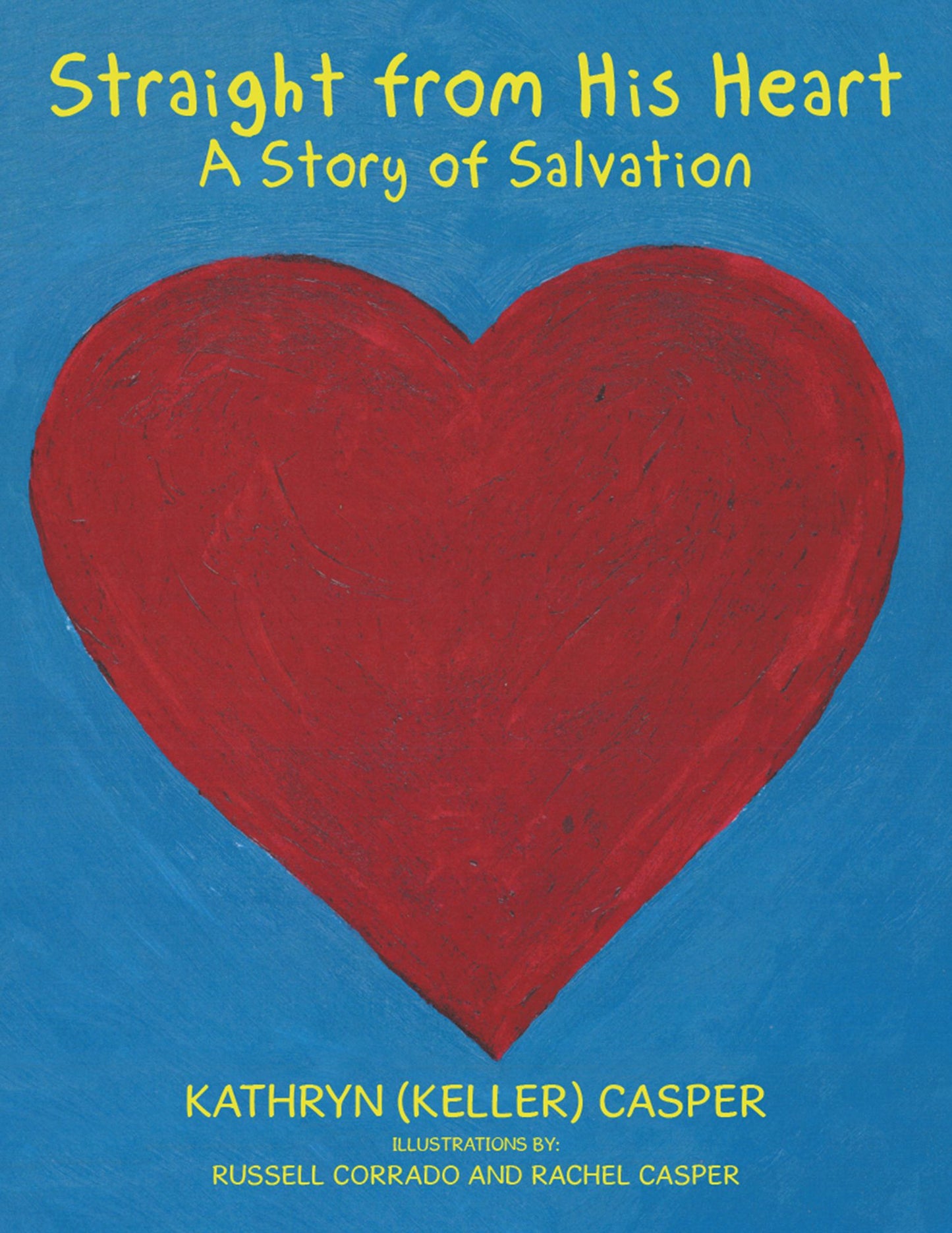 Straight from His Heart: A Story of Salvation