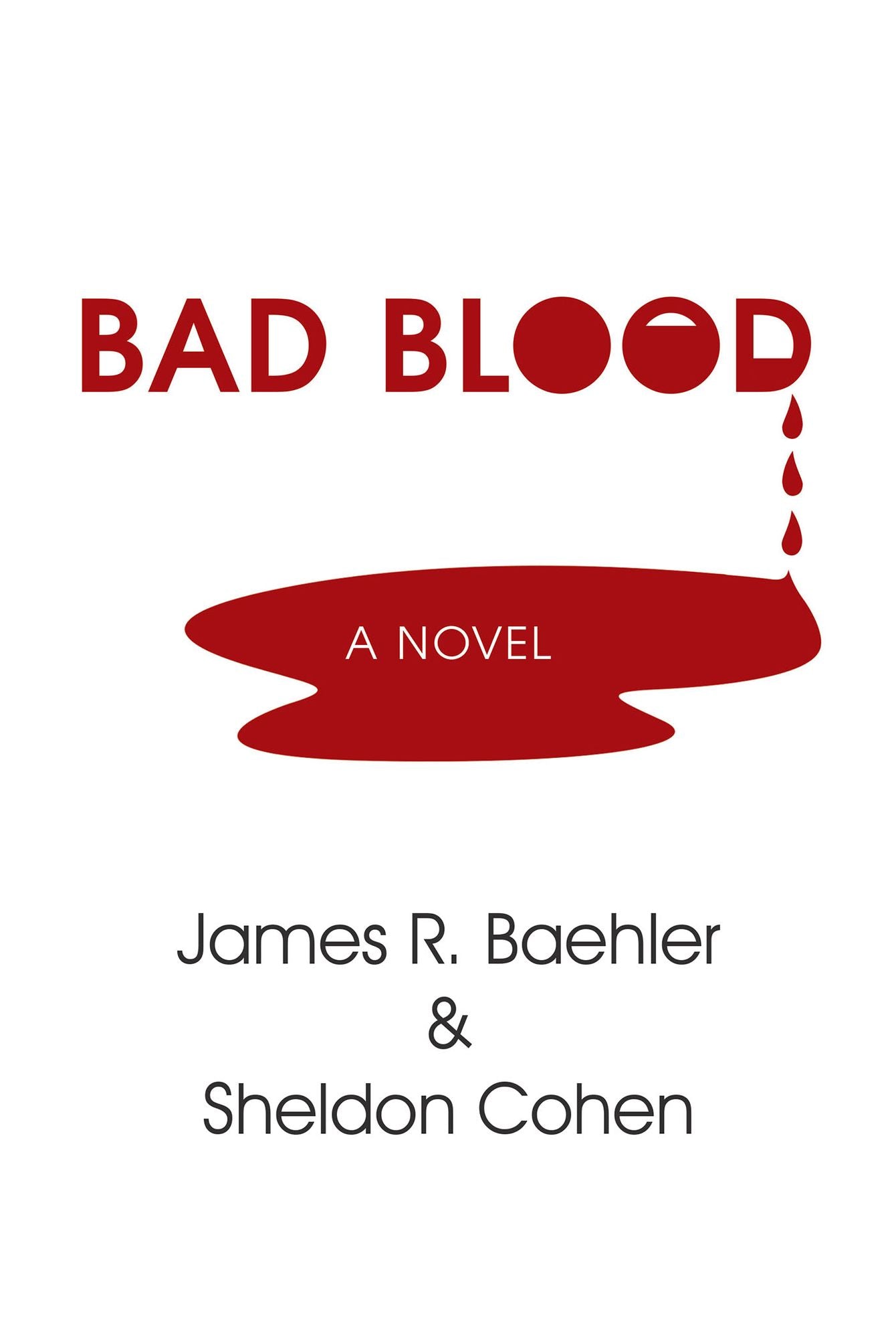 BAD BLOOD: A NOVEL