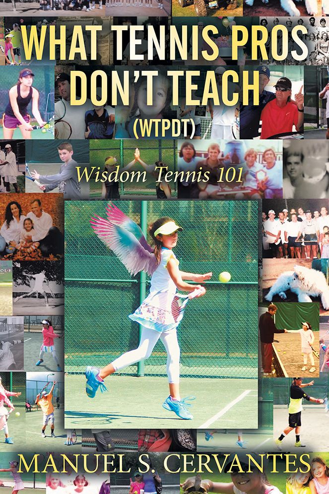 WHAT TENNIS PROS DON'T TEACH (WTPDT): Wisdom Tennis 101
