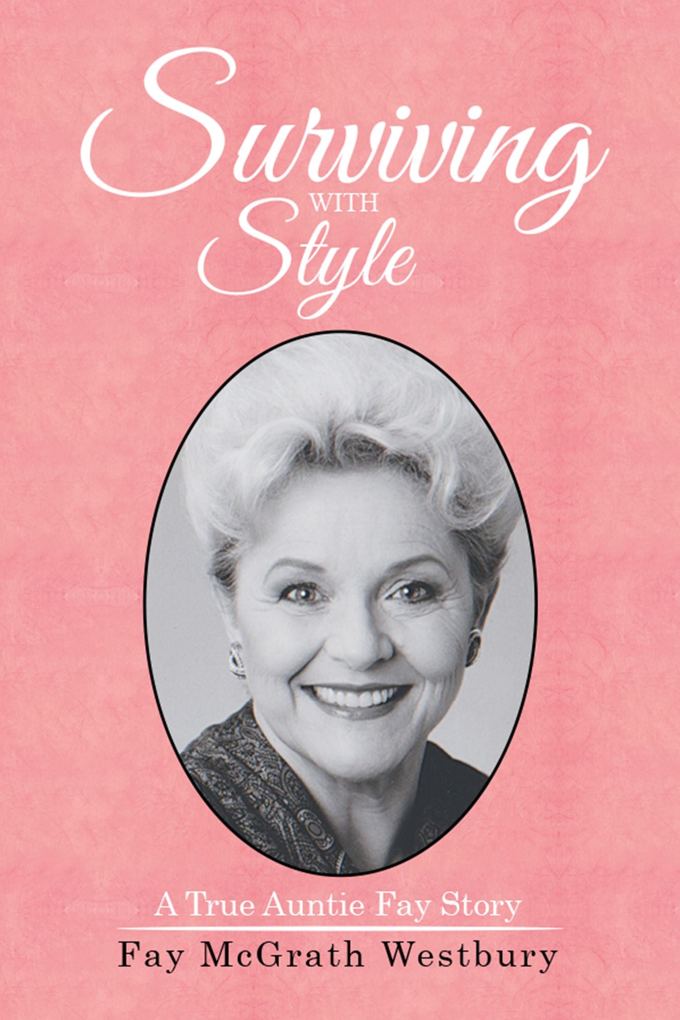 SURVIVING with STYLE: A TRUE AUNTIE FAY STORY
