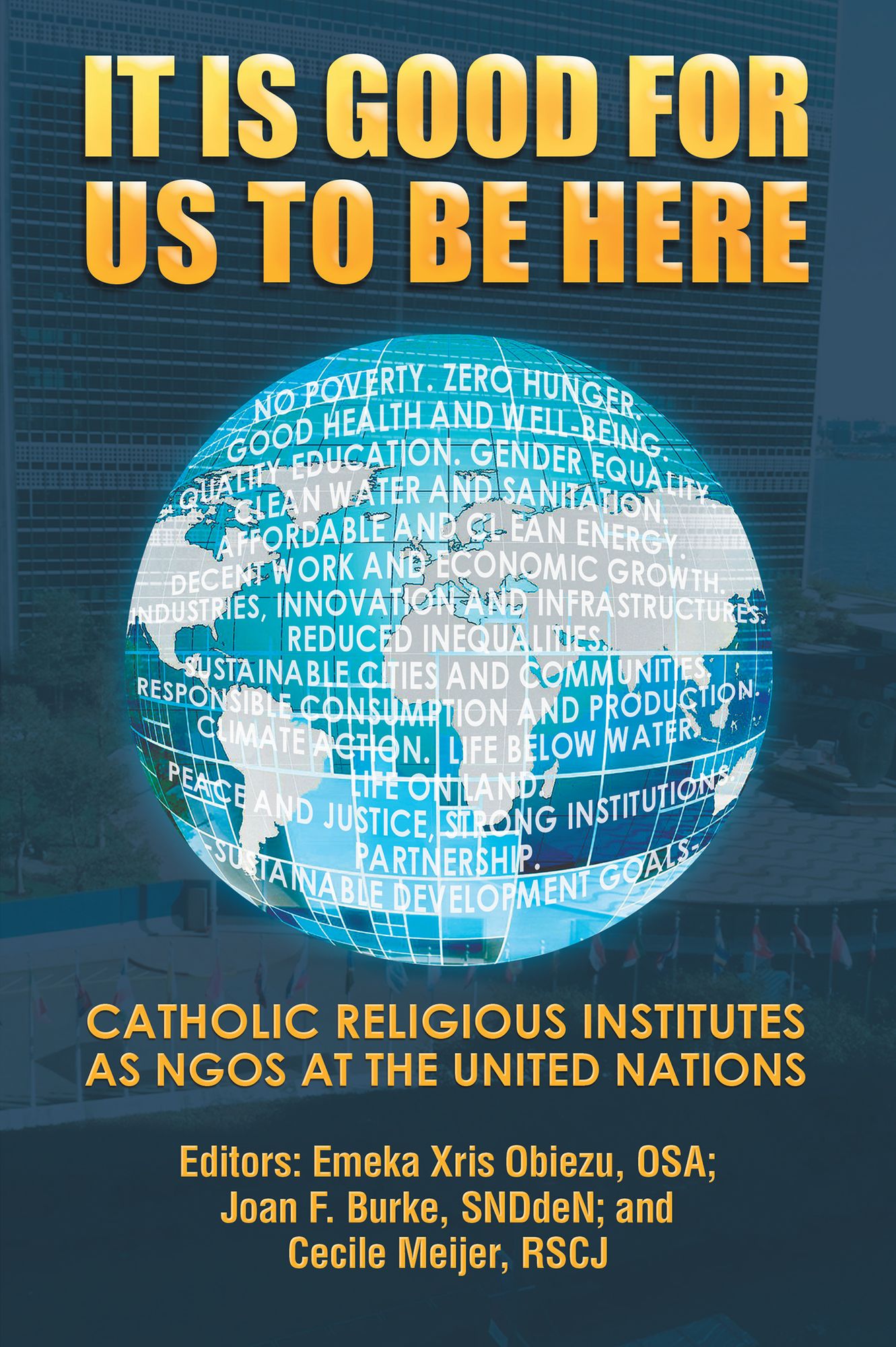 It Is Good for Us to Be Here: Catholic Religious Institutes as NGOs at the United Nations