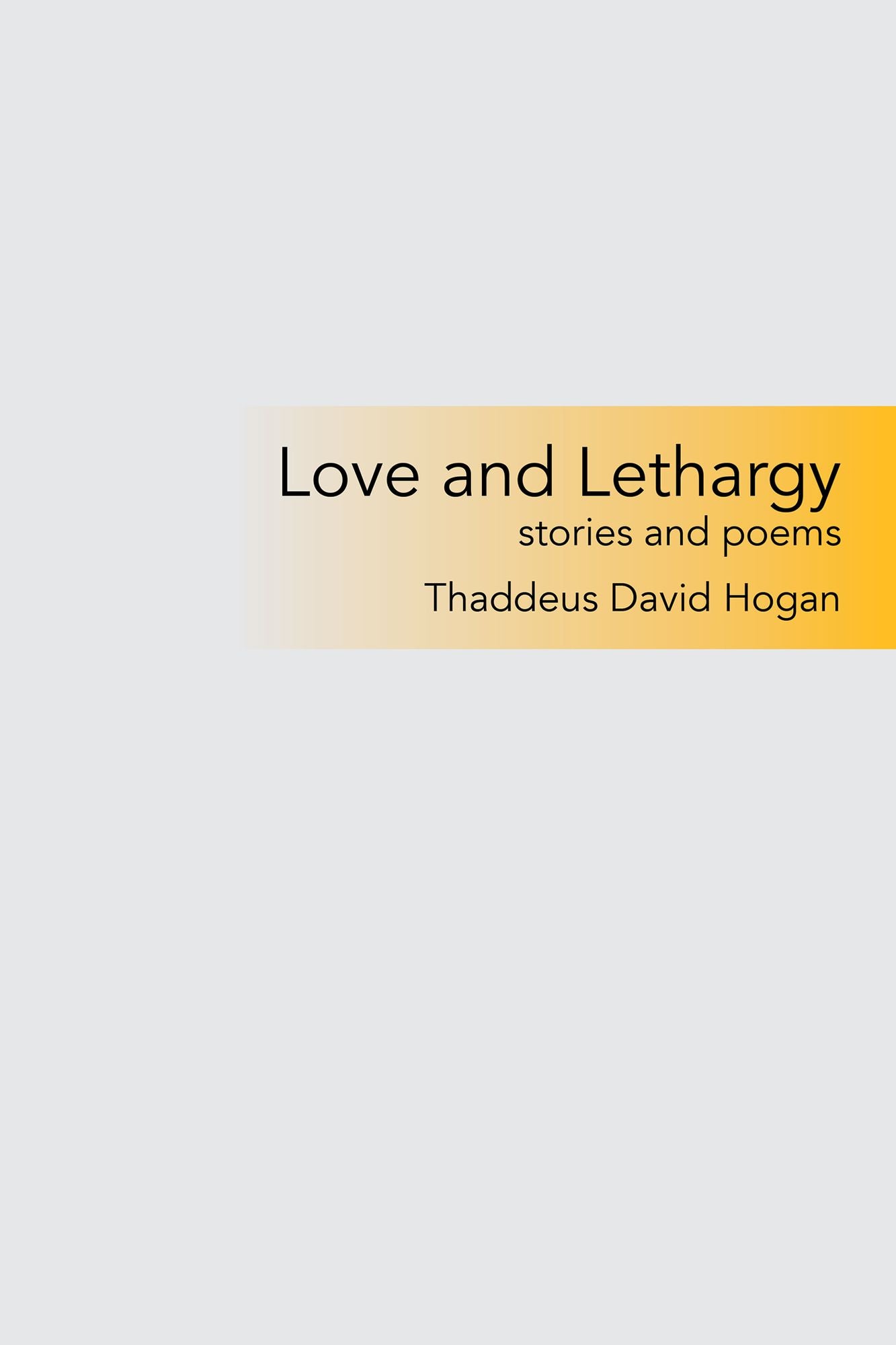 Love and Lethargy: Stories and Poems