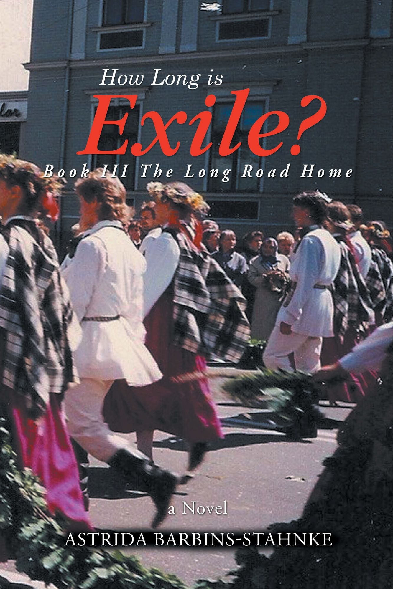 How Long Is Exile?: Book Iii the Long Road Home