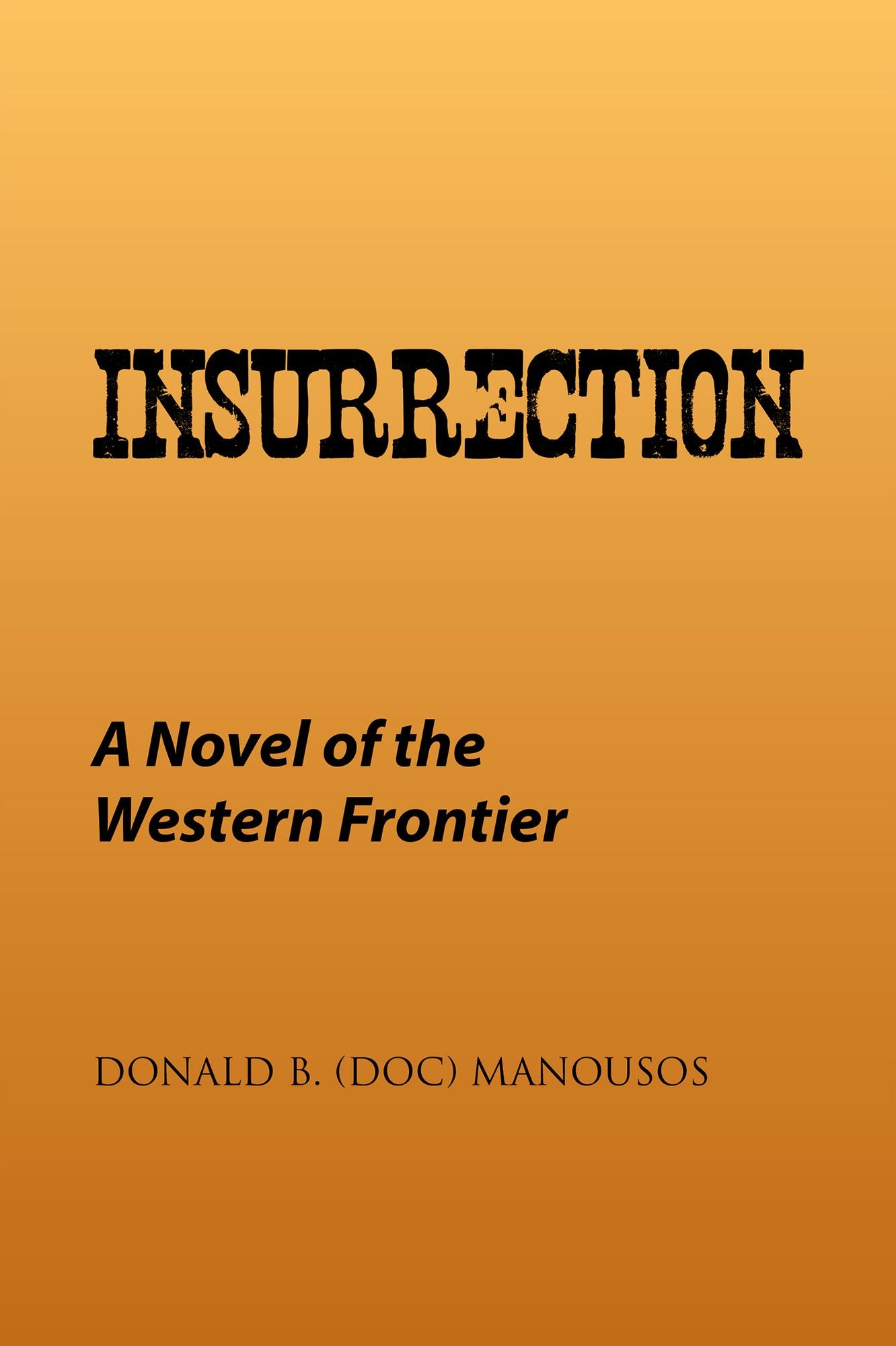 Insurrection: A Novel of the Western Frontier