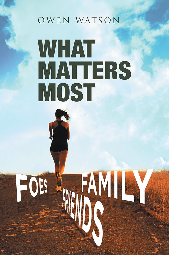 WHAT MATTERS MOST: FAMILY, FRIENDS, AND FOES