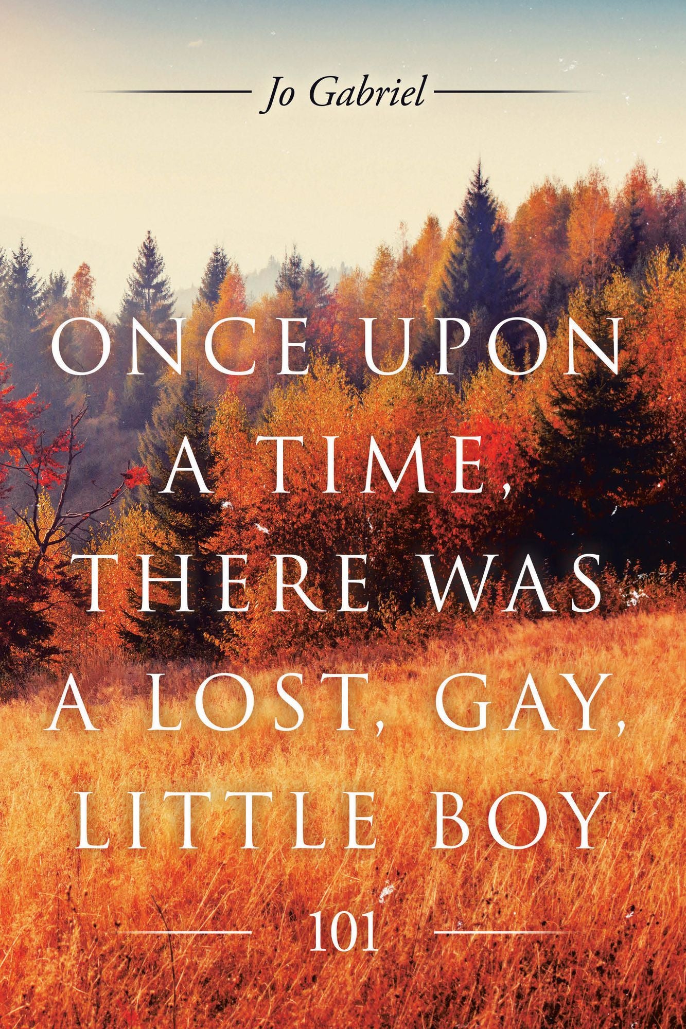 ONCE UPON A TIME, THERE WAS A LOST, GAY, LITTLE BOY.: 101