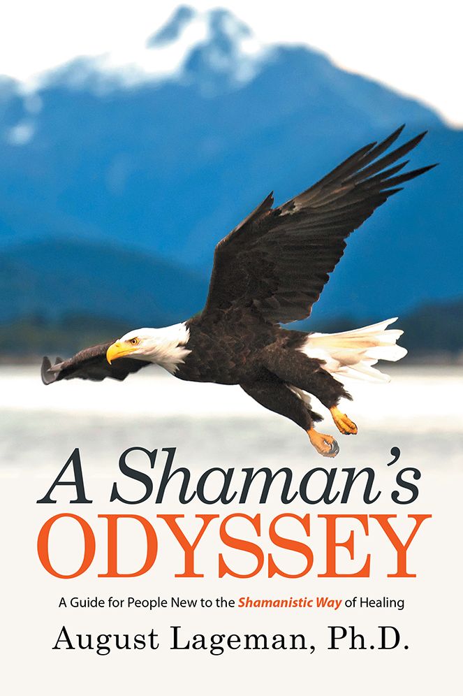 A Shaman's Odyssey: A Guide for People New to the Shamanistic Way of Healing