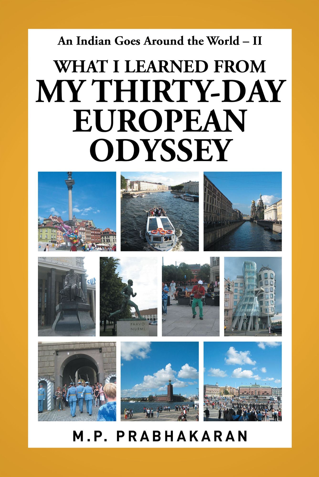 An Indian Goes Around the World - II: What I Learned from My Thirty-Day European Odyssey