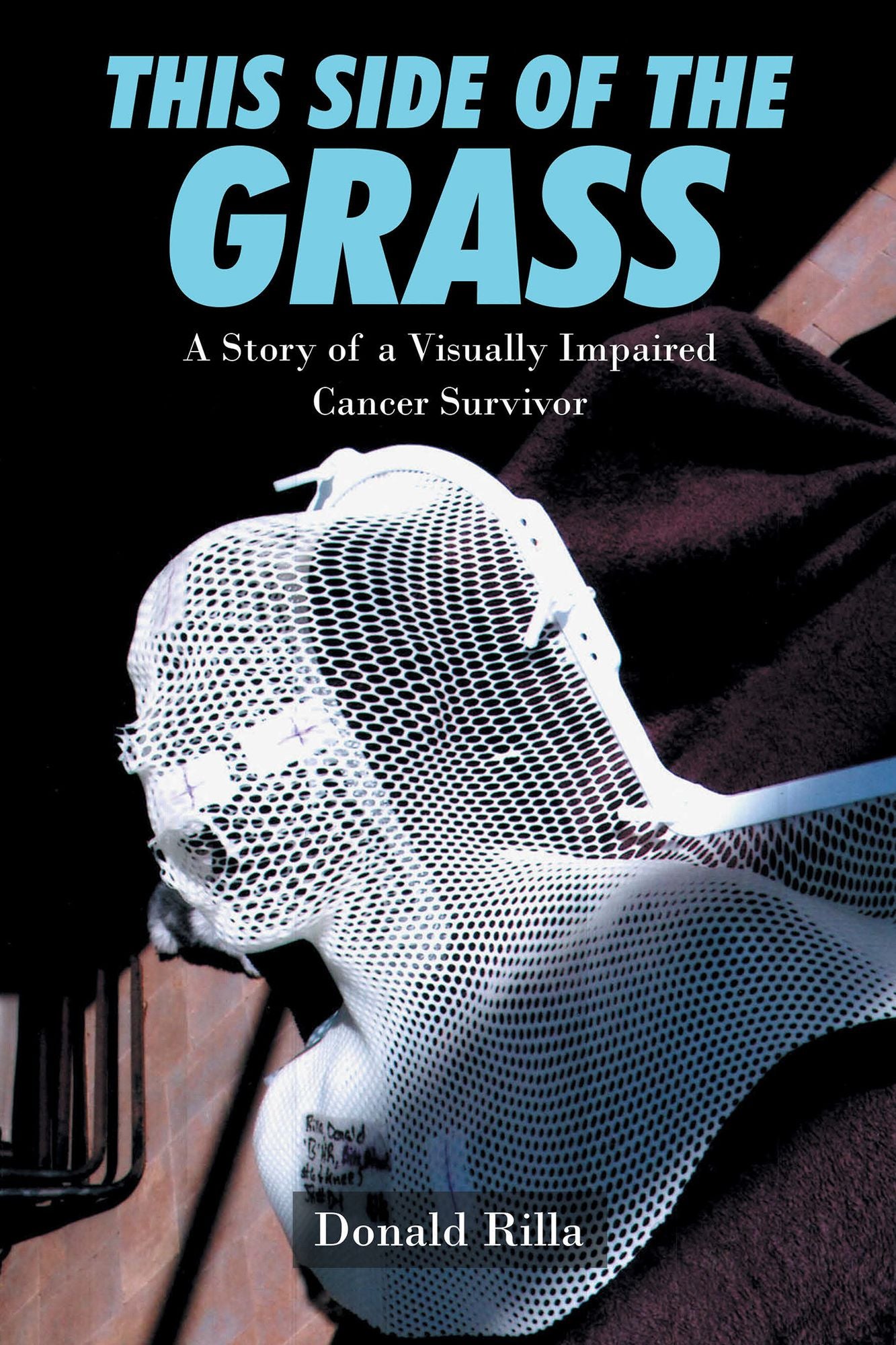 This Side of the Grass: A Story of a Visually Impaired Cancer Survivor