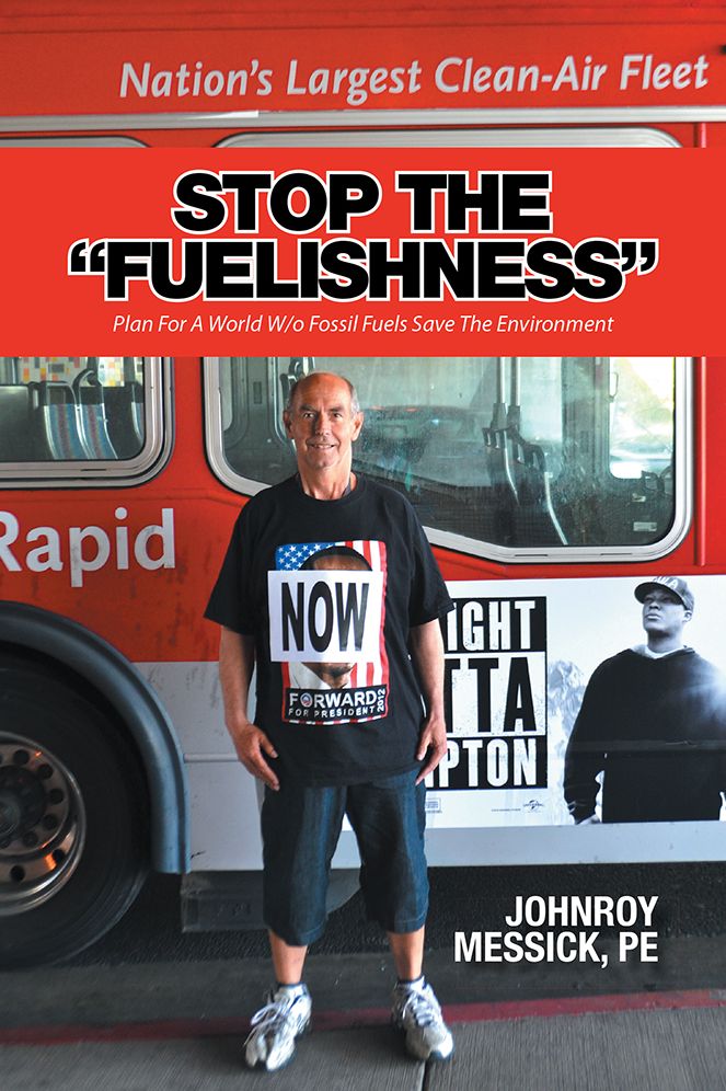 STOP THE "FUELISHNESS": Plan For A World W/o Fossil Fuels Save The Environment