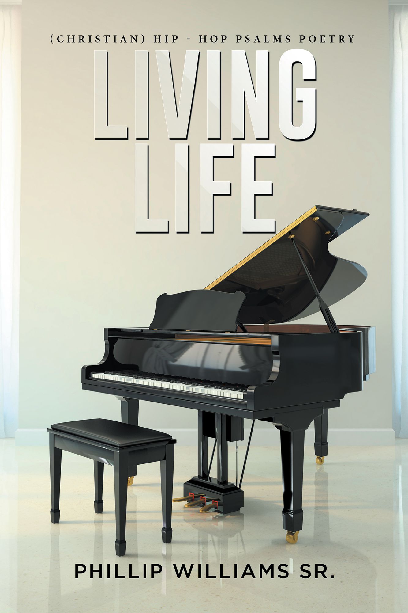 Living Life: (Christian) Hip - Hop Psalms Poetry