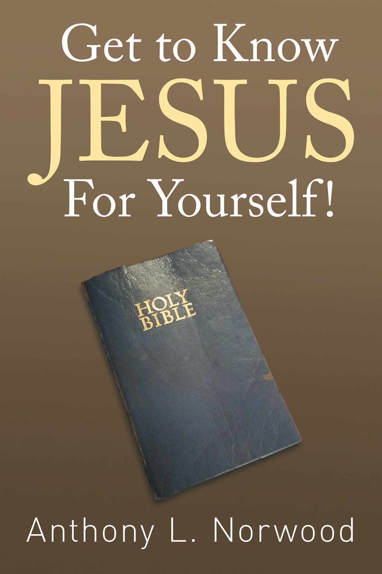 Get to Know Jesus For Yourself!