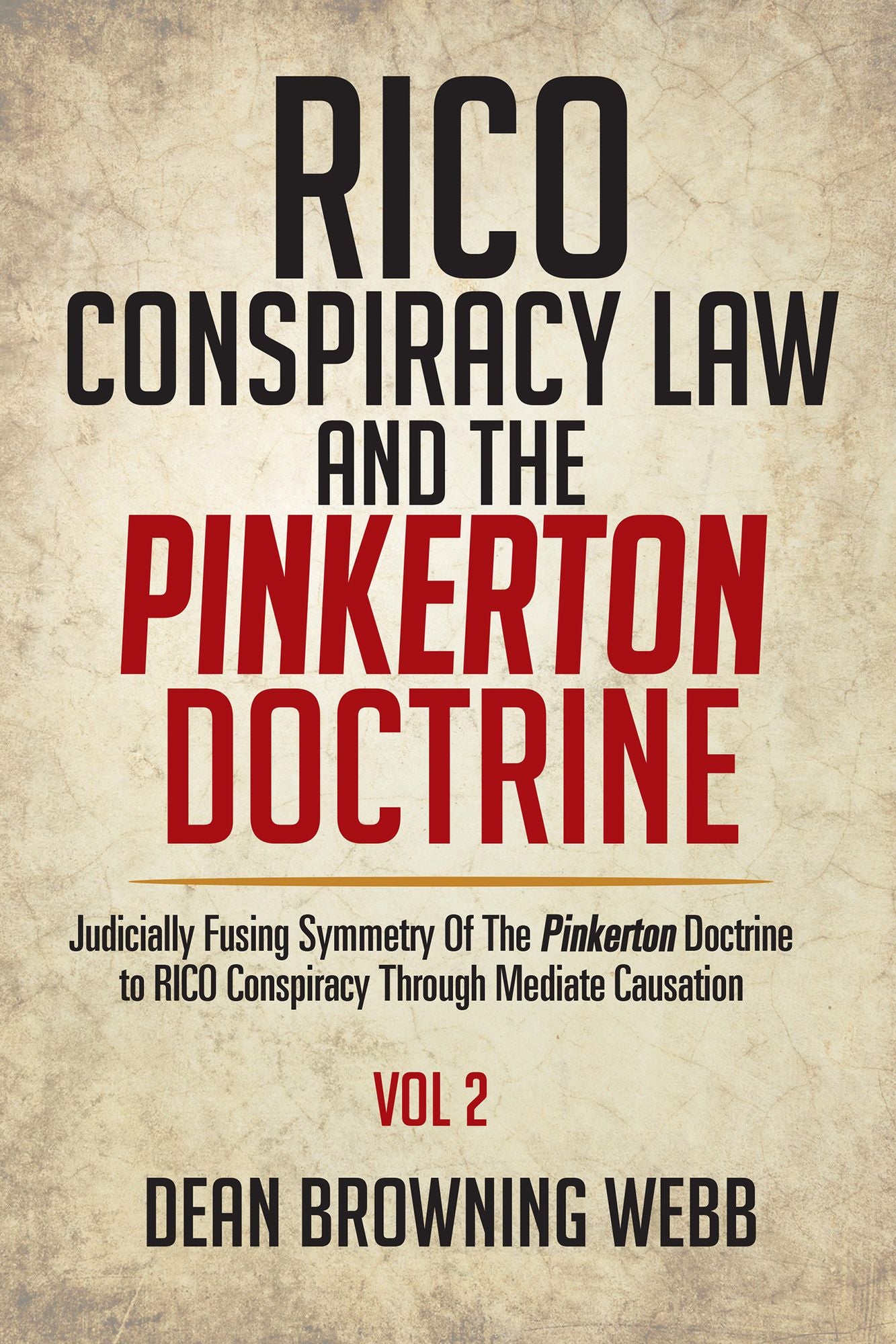 RICO Conspiracy Law and the Pinkerton Doctrine: Judicially Fusing Symmetry of the Pinkerton Doctrine to RICO Conspiracy Through Mediate Causation