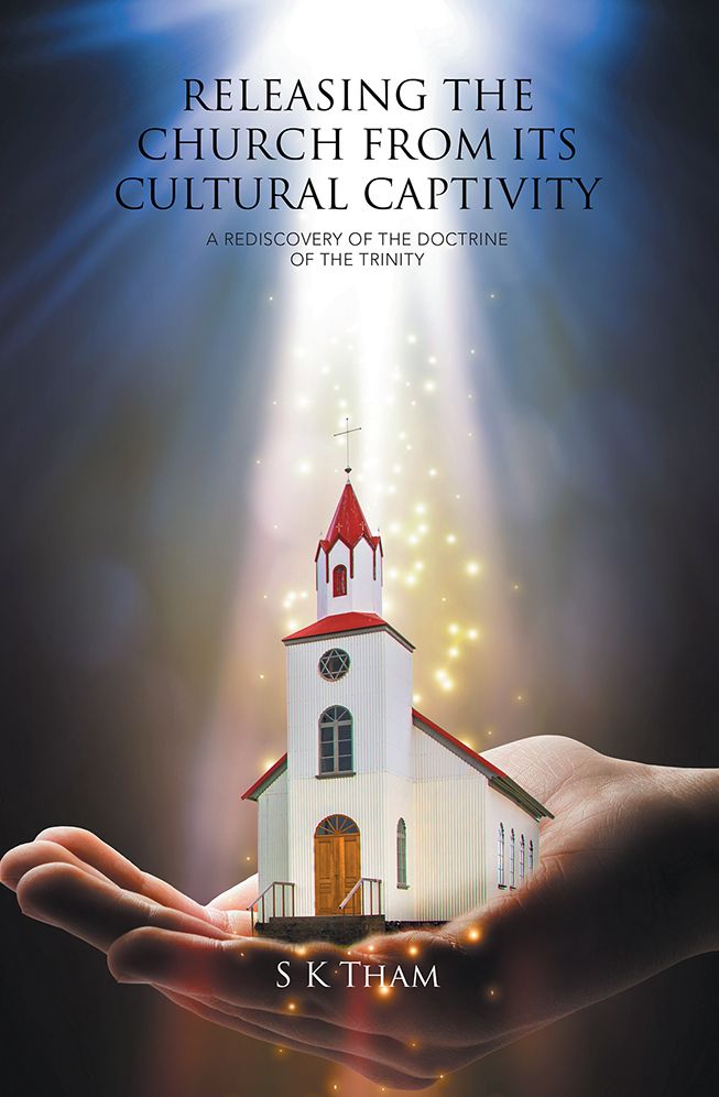 RELEASING THE CHURCH FROM ITS CULTURAL CAPTIVITY: A REDISCOVERY OF THE DOCTRINE OF THE TRINITY