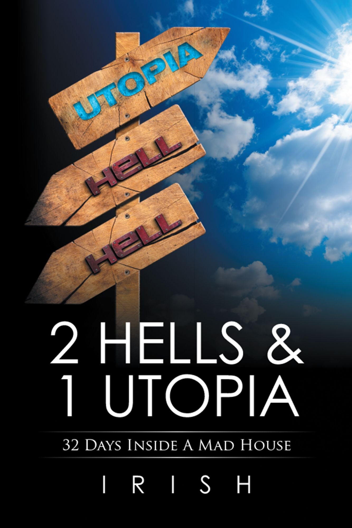 2 HELLS & 1 UTOPIA: 32 Days Inside a Mad House