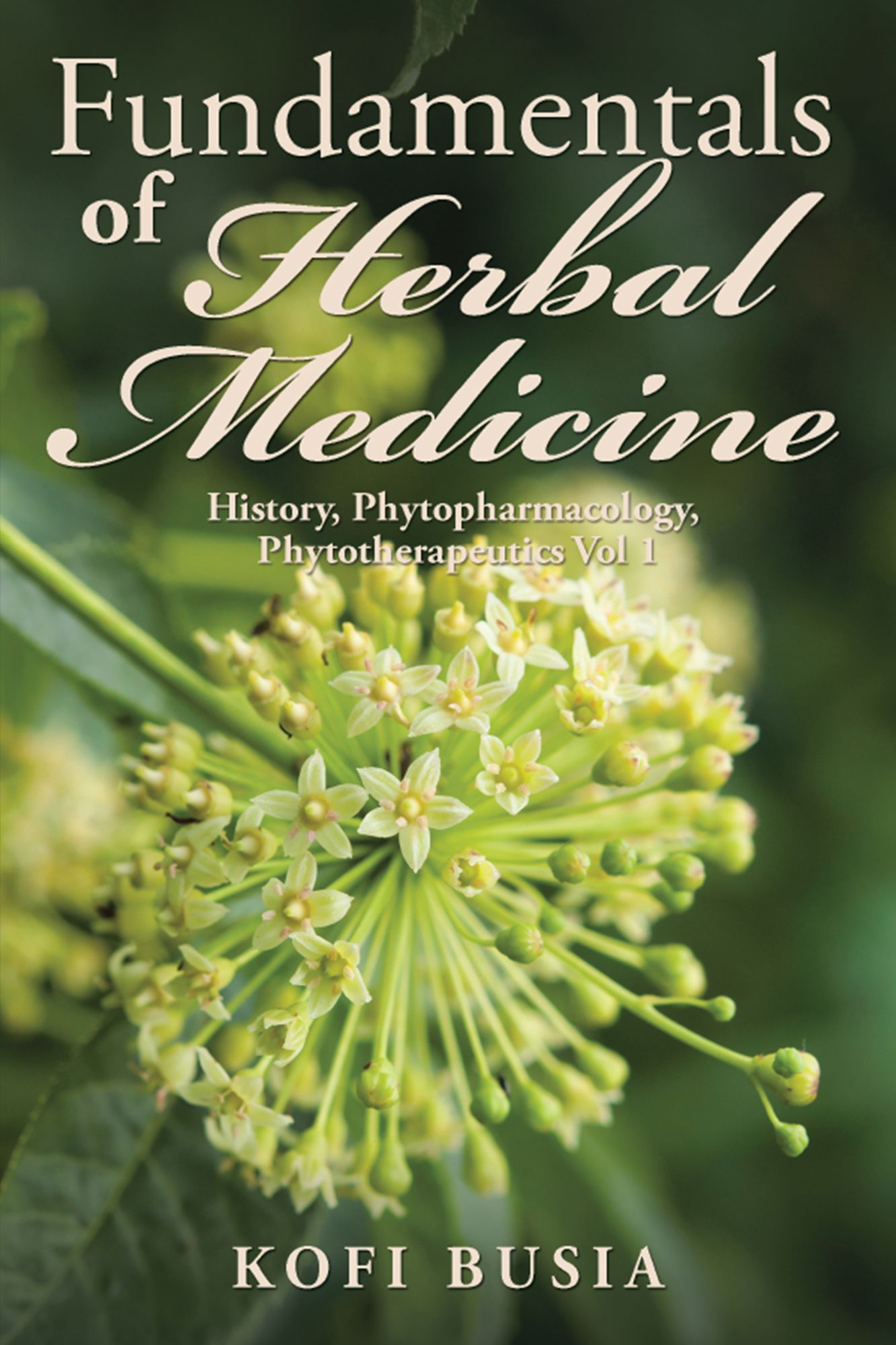 Fundamentals of Herbal Medicine: History, Phytopharmacology and Phytotherapeutics Vol 1