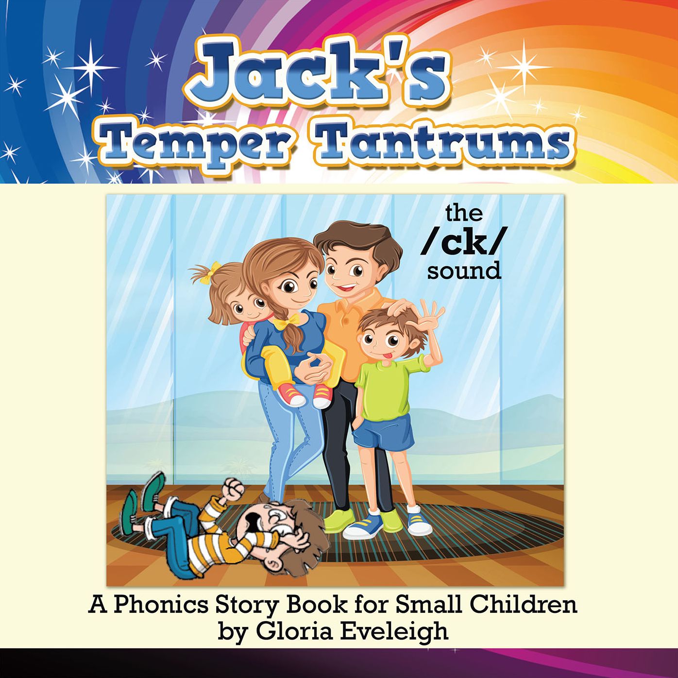 Jack's Temper Tantrums: A Phonics Story Book for Small Children
