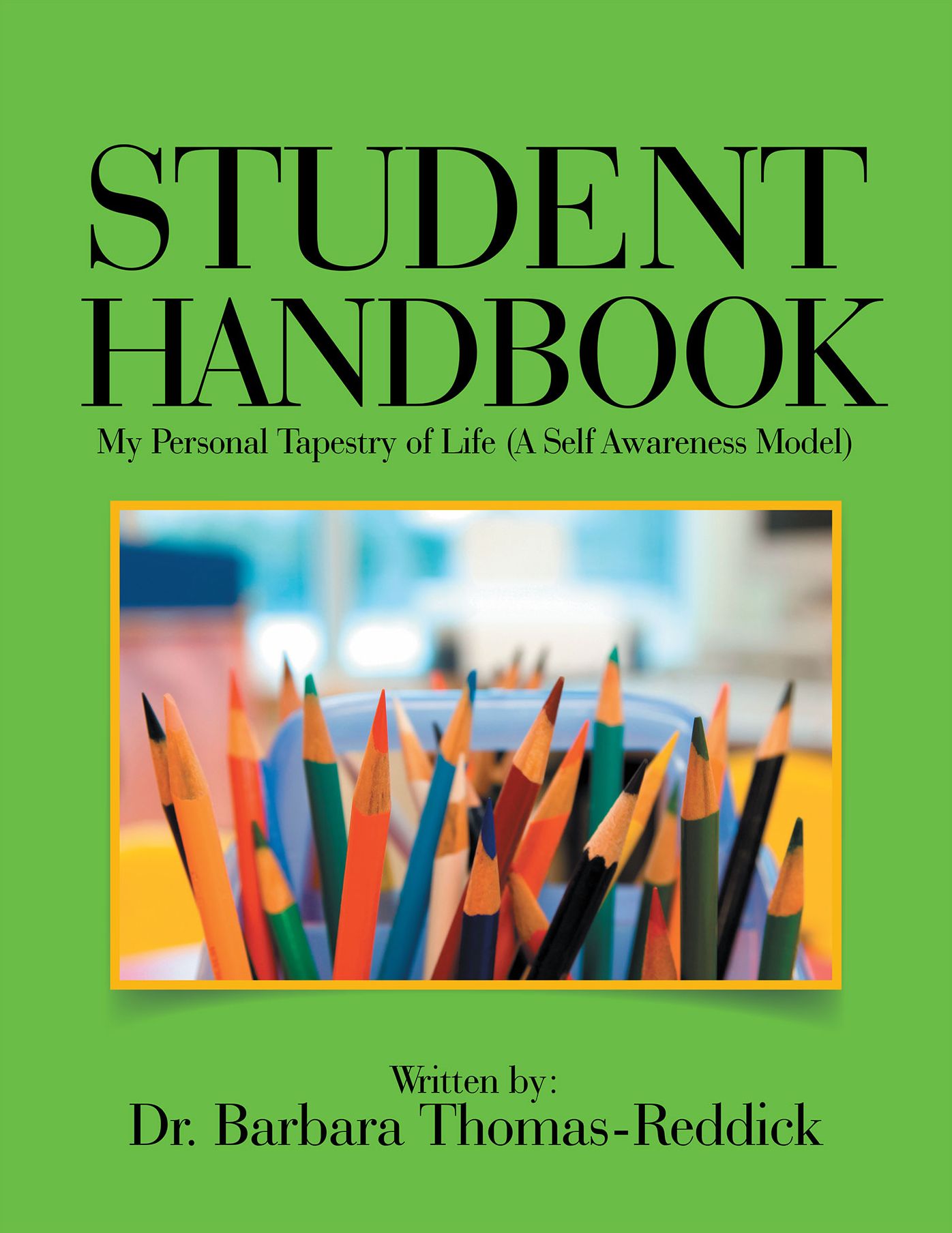 STUDENT HANDBOOK: My Personal Tapestry of Life (A Self Awareness Model)