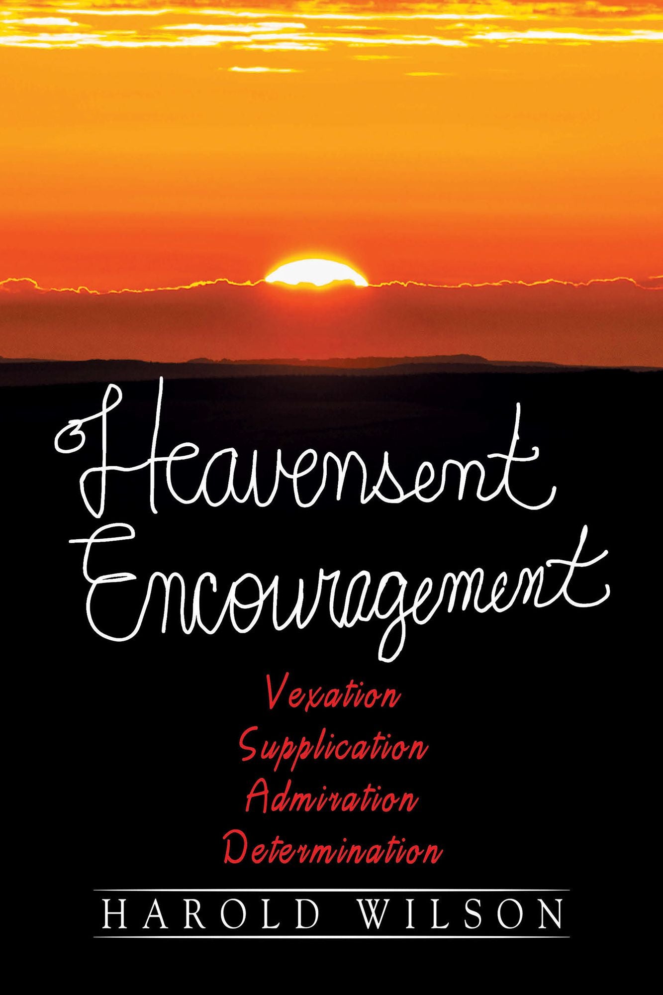 Heavensent Encouragement: Vexation, Supplication, Admiration, and Determination