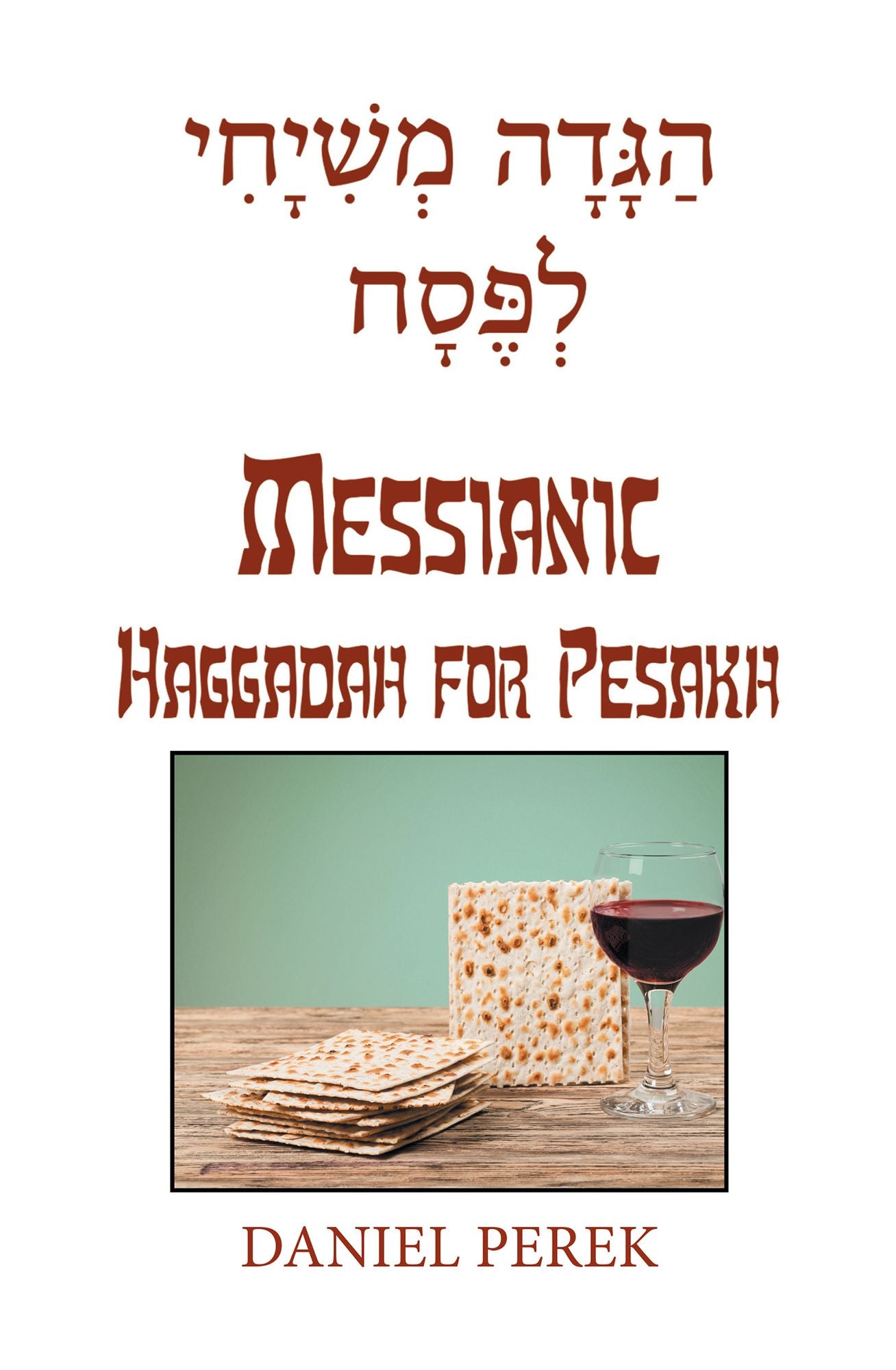 The Messianic Haggadah for Pesakh