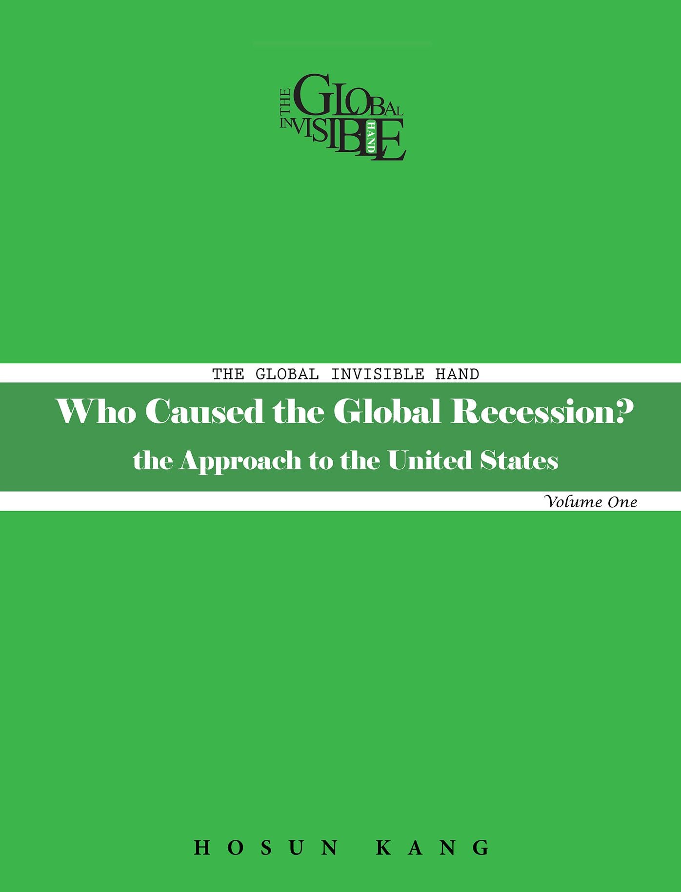 The Global Invisible Hand: Volume One