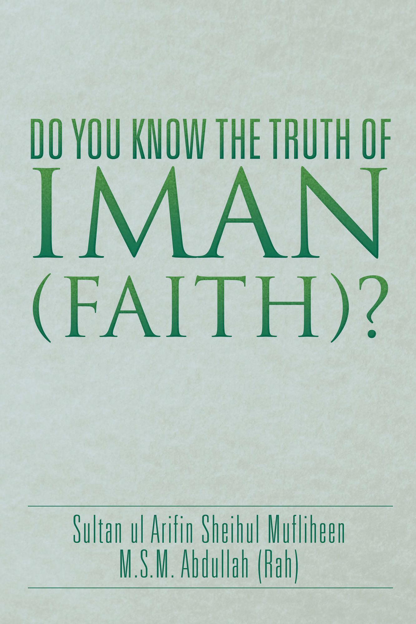 Do You Know the Truth of Iman (Faith)?