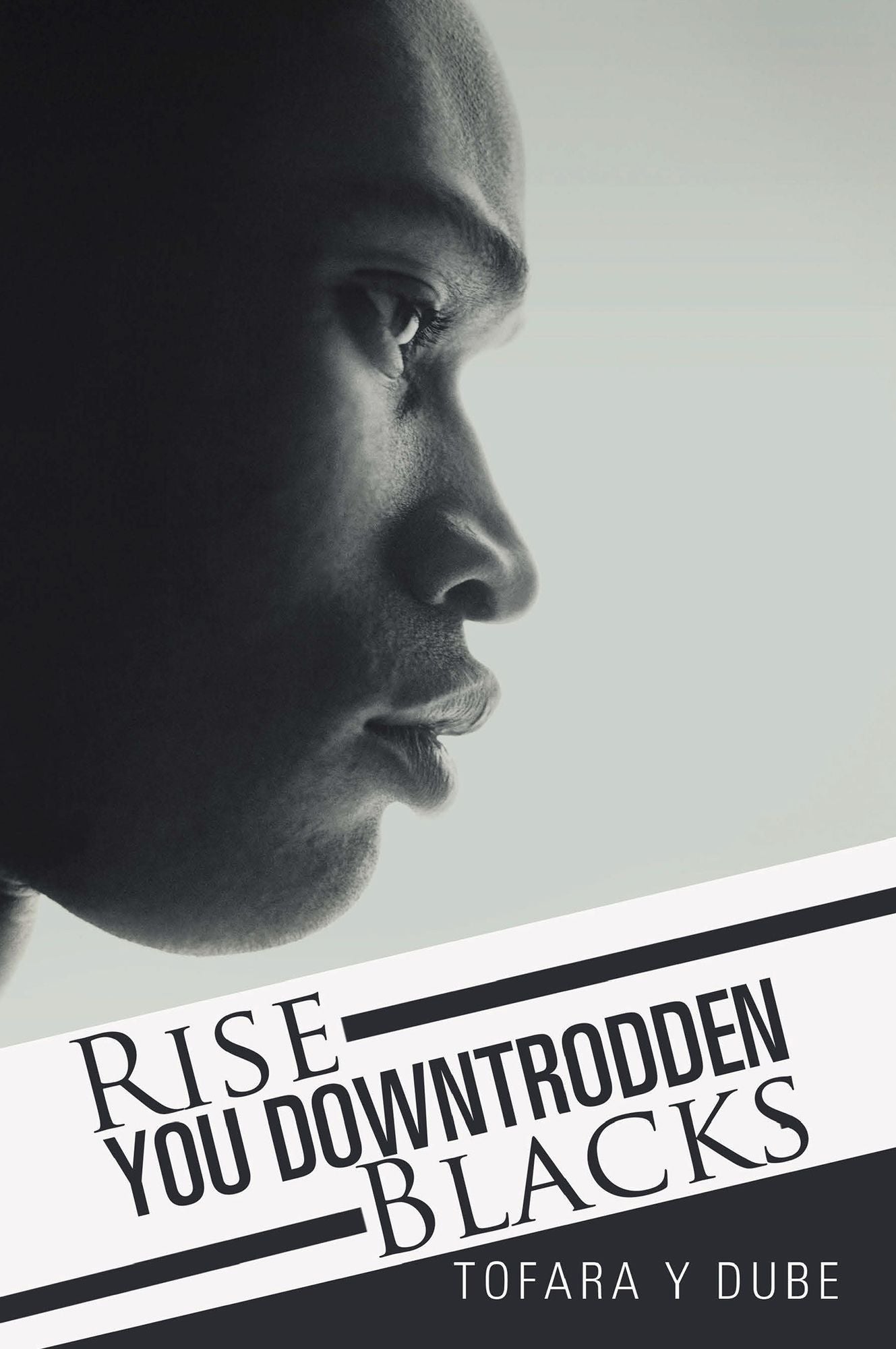 Rise You Downtrodden Blacks