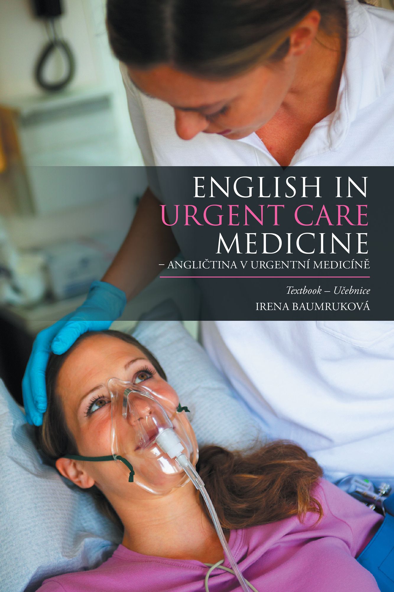 English in Urgent Care Medicine - Anglictina V Urgentní Medicíne: Textbook - Ucebnice