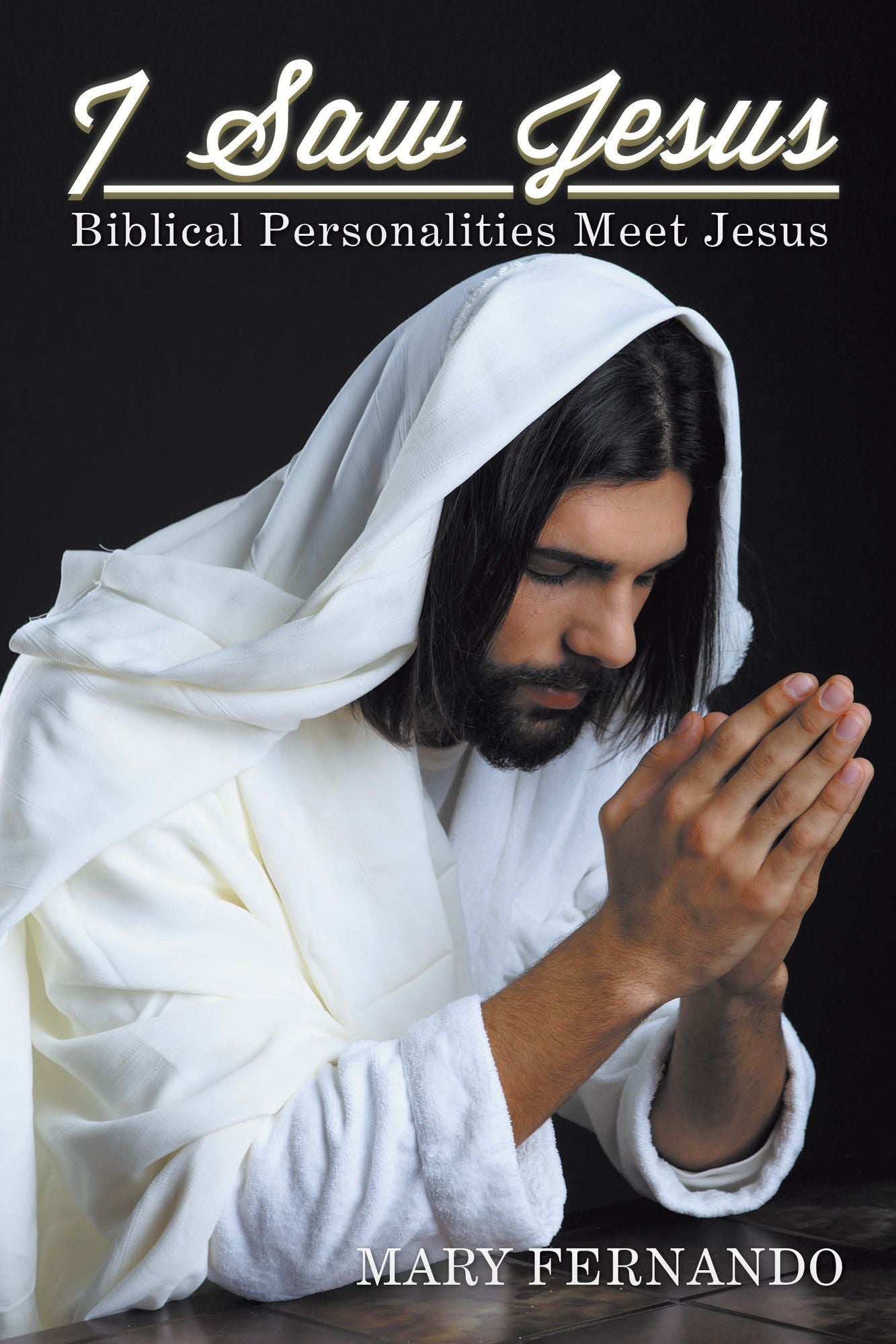 I Saw Jesus: Biblical Personalities Meet Jesus