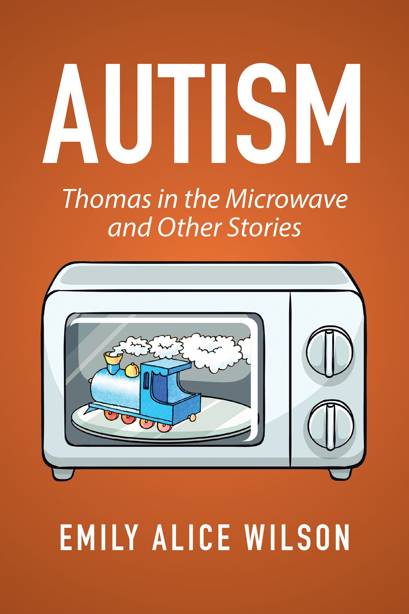 Autism: Thomas in the Microwave and Other Stories