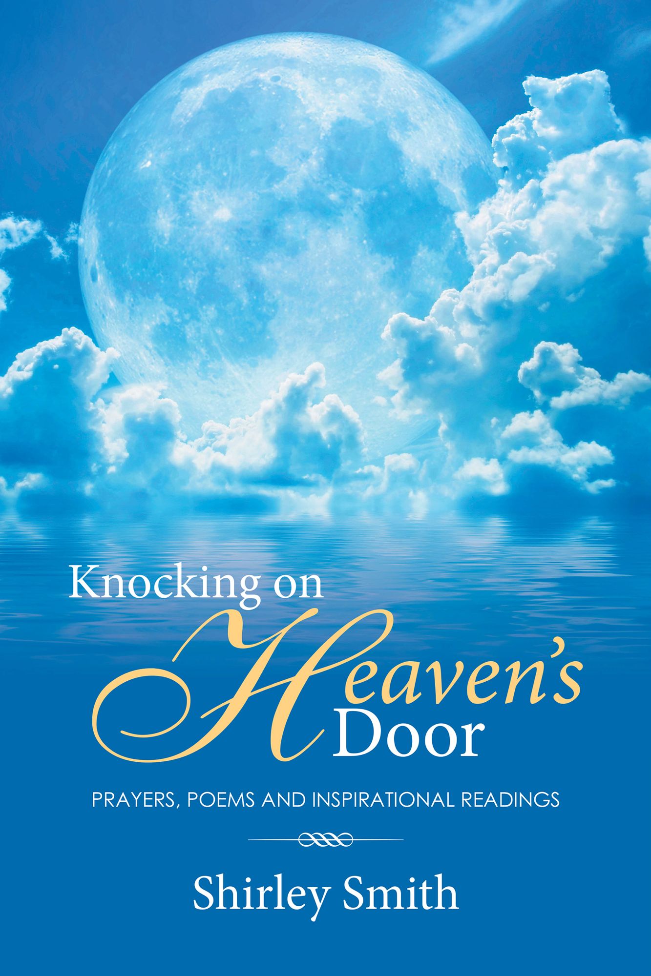 Knocking on Heaven's Door: Prayers, Poems and Inspirational Readings