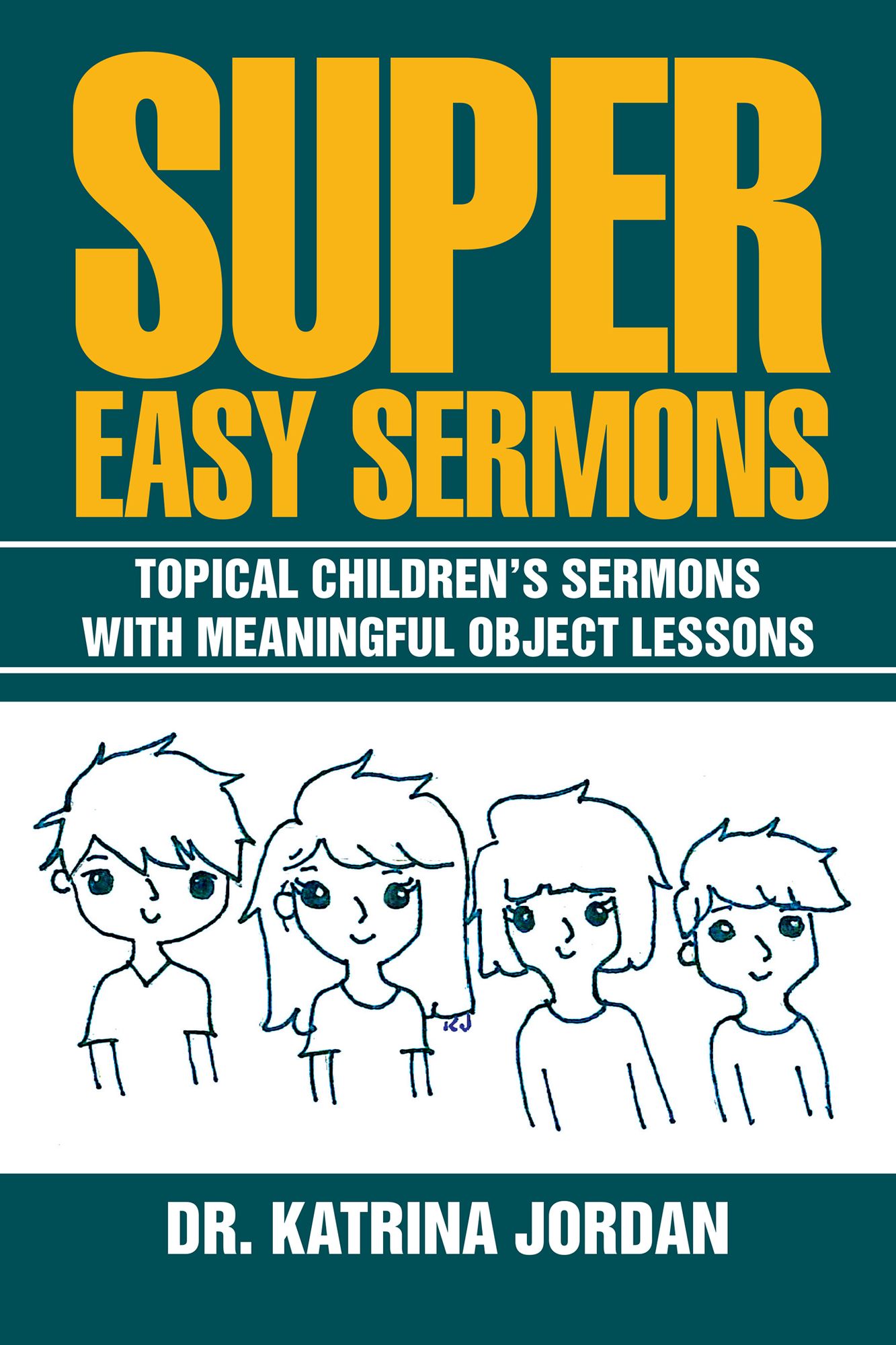 Super Easy Sermons: Topical Children's Sermons with Meaningful Object Lessons