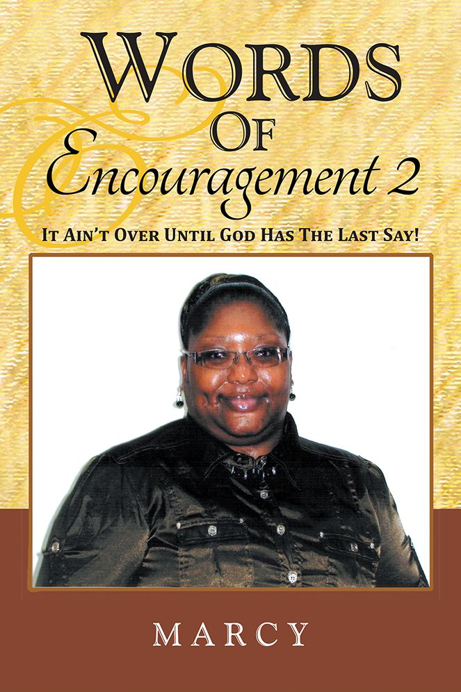 Words Of Encouragement 2: It Ain't Over Until God Has The Last Say!