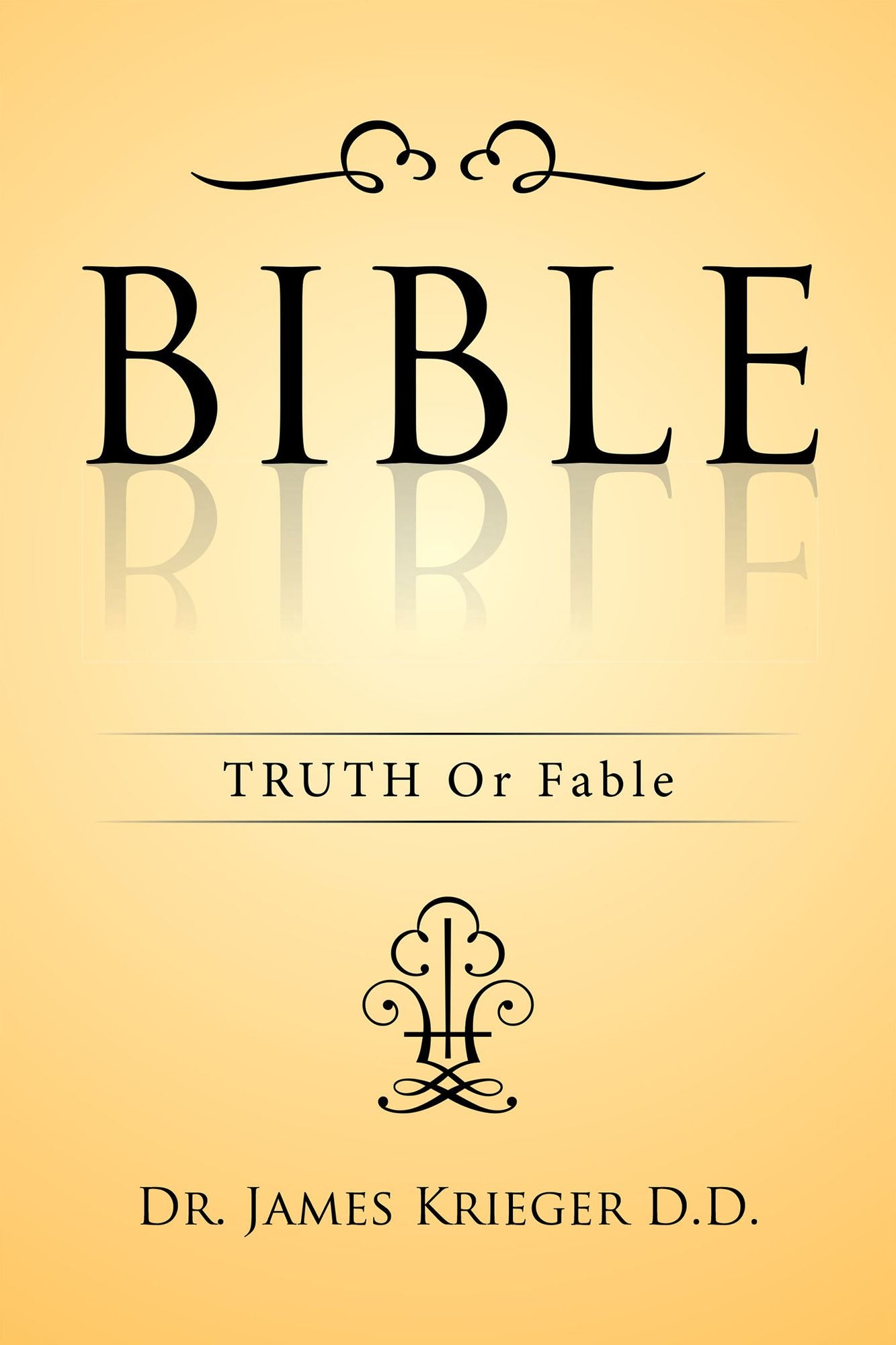 Bible: Truth or Fable