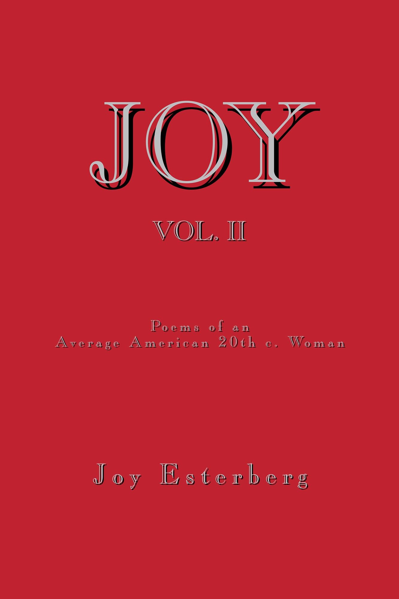 JOY Vol. II: Poems of an Average American 20Th C. Woman