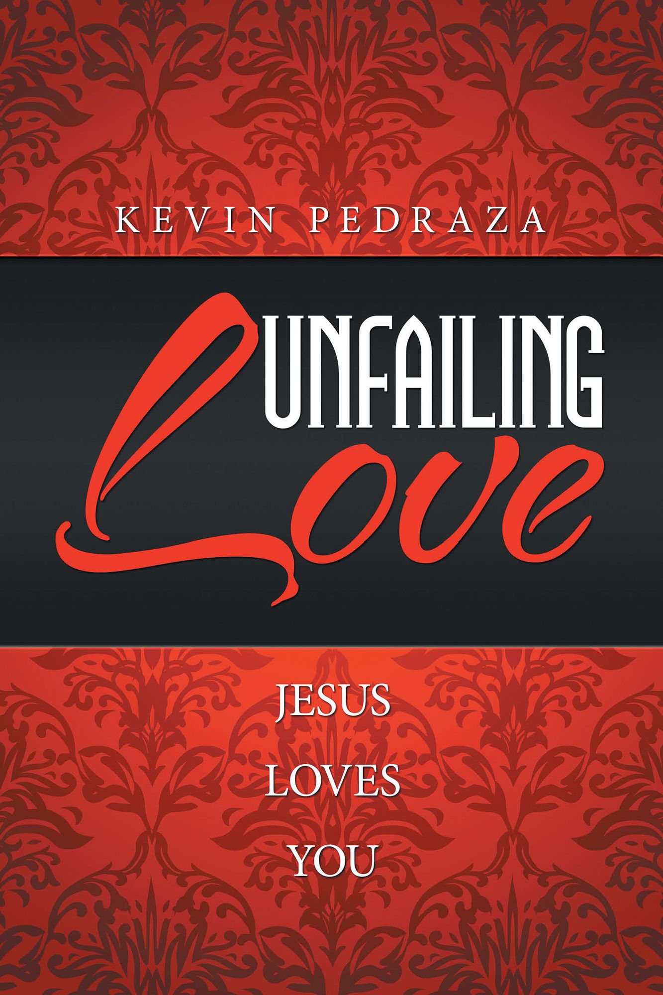 Unfailing Love: Jesus Loves You
